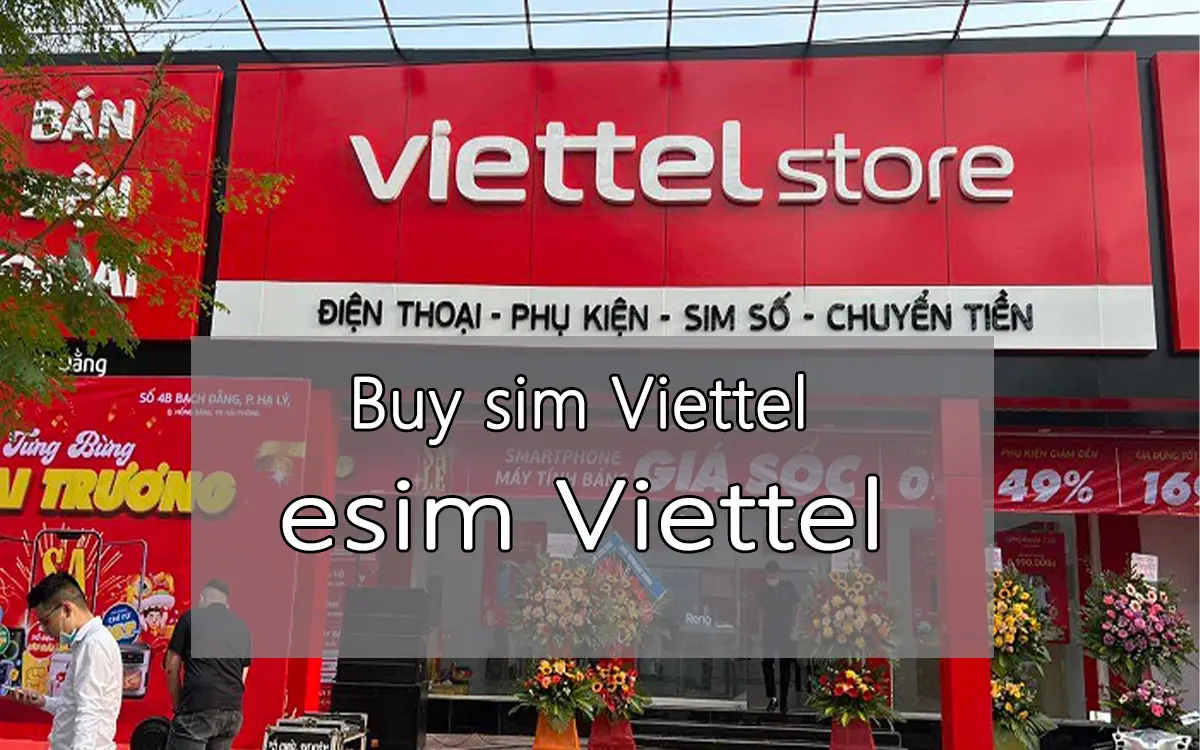 Viettel Store for buying sim or esim